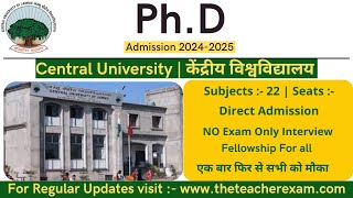 Central University phd Direct admission 202425  NO exam Only interview  Phd admission 20242025 [upl. by Aleacin]