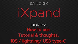 SanDisk iXpand Flash Drive Luxe amp IXPAND App tutorial  thoughts [upl. by Nibot]