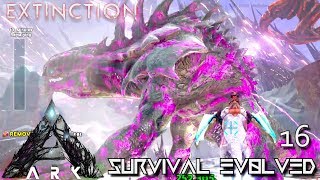 ARK EXTINCTION  KING TITAN BETA BOSS BATTLE ASCENSION  ARK SURVIVAL EVOLVED E16 [upl. by Vadim241]