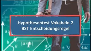 Hypothesentest Vokabeln 2 BST Entscheidungsregel [upl. by Ardnot229]