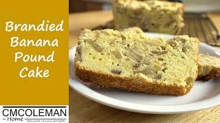 Brandied Banana Pound Cake Recipe [upl. by Eedrahs]