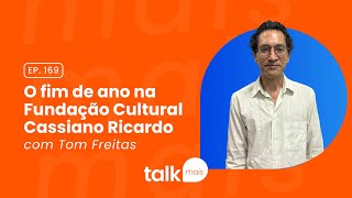 talkmais 169 Tom Freitas presidente da Fundação Cultural Cassiano Ricardo [upl. by Analise]