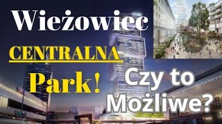 Wieżowiec Centralna Park Powstanie W Warszawie Może Powstać Drapacz Chmur Przy Dworcu Centralnym [upl. by Annohsal336]