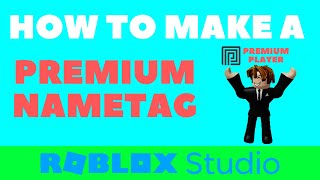 How to make a Premium Nametag in Roblox Studio [upl. by Ahseekal]