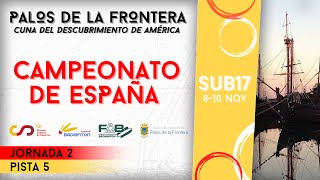 JORNADA 2  PISTA 5  CAMPEONATO DE ESPAÑA SUB17  PALOS DE LA FRONTERA 2024 [upl. by Kyd]