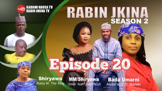 RABIN JIKINA SEASON 2 EPISODE 20 VIDEO HAUSA LATEST 2023 [upl. by Tirb]