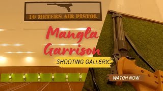 Mangla Garrison Shooting Gallery  Air Gun amp Air Pistol Range  Mangla Cantt [upl. by Aikahc]