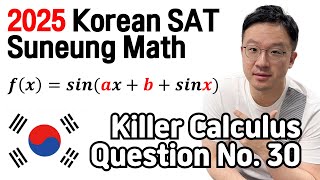 2025 “Hardestquot Korean SAT Suneung Math Exam  KILLER Calculus Question No 30 [upl. by Oirretno]