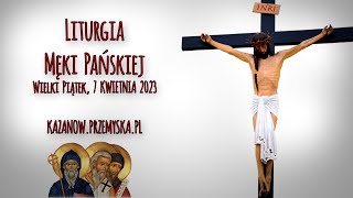 LITURGIA MĘKI PAŃSKIEJ  07042023 r [upl. by Devona]