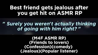 Best friend gets jealous after you get hit on M4F ASMR RPFriends to loversConfessionJealous [upl. by Agretha778]