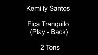 Kemilly Santos  Fica Tranquilo  Playback  2 Tons Abaixo [upl. by Flem]