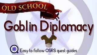 Goblin Diplomacy  OSRS 2007  Easy Old School Runescape Quest Guide [upl. by Sewell]