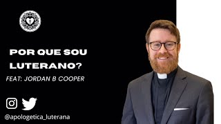 Por que Luterano Jordan Cooper Tradução PTBR [upl. by Artcele]