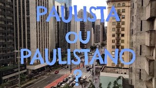 PAULISTA OU PAULISTANO  Brasileirices [upl. by Cristiano]