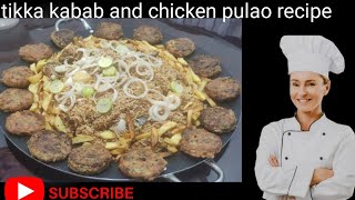 Tikka kabab and chicken pulao recipe [upl. by Aamsa727]