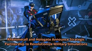 Rheinmetall and Hologate Announce Strategic Partnership to Revolutionize Military Simulations [upl. by Cilurzo]