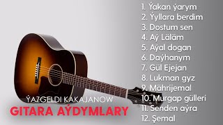 Yazgeldi Kakajanow  Gitara aydymlary  2024 [upl. by Ialohcin]