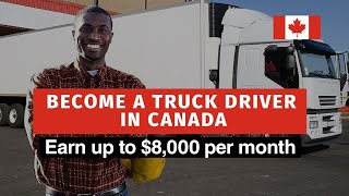 Why you should consider becoming a truck driver in Canada making up to 100000 per year [upl. by Anoj341]