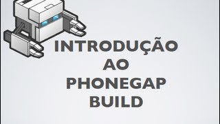 Usando o PhoneGap Build [upl. by Atterol]