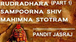 Rudradhara with Sampoorna Shiv Mahimna Stotram Part 1 By Pandit Jasraj Jayanti Kale Juke Box [upl. by Rudin]