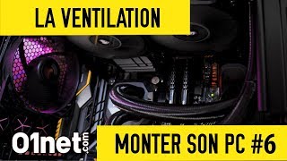 Installer la ventilation dans le boitier  MONTER SON PC 6 [upl. by Colier]