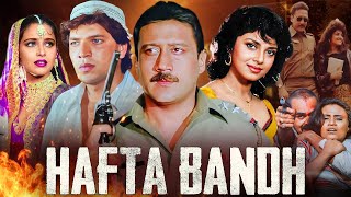 HAFTA BANDH  Full Hindi Action Movie  Jackie Shroff Aditya Pancholi Varsha  Bollywood Movie [upl. by Ettener574]