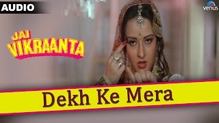 Jai Vikraanta  Dekh Ke Mera Full Audio Song With Lyrics  Sanjay Dutt amp Zeba Bakhtiar [upl. by Suoivatnod325]