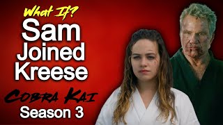 What If Sam Joined Kreese Cobra Kai Season 3 [upl. by Ellevehc]