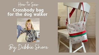 Crossbody bag for the dog walker by Debbie Shore [upl. by Anij]