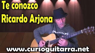 Como tocar  Te conozco  Ricardo Arjona [upl. by Clarinda]