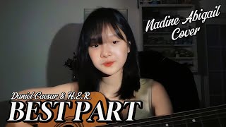 Daniel Caesar amp HER  Best Part  cover by Nadine Abigail Acoustic Version [upl. by Blondy9]