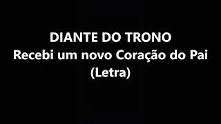 DIANTE DO TRONO  Recebi um novo Coração do Pai  Ana Paula Valadão Letra [upl. by Shaner]