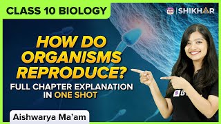 How Do Organisms Reproduce in One shot Class 10 Science Chapter 7 CBSE [upl. by Ailimac]