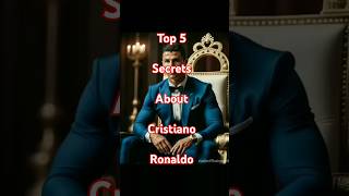 Top 5 Secrets About Cristiano Ronaldo football viral Ronaldo facts shorts videos foryou [upl. by Sammie]