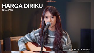 HARGA DIRIKU  WALI BAND AKUSTIK COVER REGITA ECHA [upl. by Ahso337]