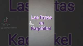 Las frutas en Kaqchikel idiomas language aprender learning [upl. by Xuagram]