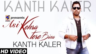 New Punjabi Songs 2015  Asi Kehra Tere Bina  kanth kaler  ✍ Lyrical HD Video  Latest Hits Song [upl. by Eener]