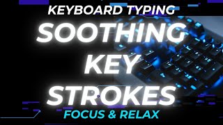 Keyboard Typing Sounds Relaxing Mechanical Key Strokes for Focus amp ASMR [upl. by Nitnerb]