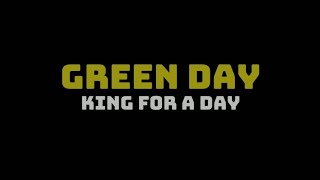 Green Day  King For A Day Lyrics Video [upl. by Oahc]