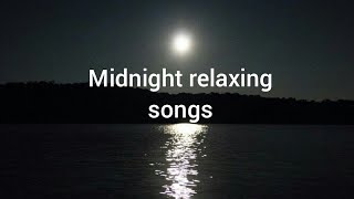 Midnight relaxing songs 2019  Best soothing songs  Night songs  Slow songs  sleeping songs [upl. by Peta]