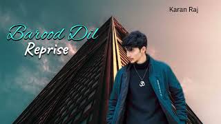 Barood Dil Cover Song by Karan Raj l Korala Maan l Gurlez Akhtar [upl. by Jewel]