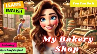 My Bakery Shop Improve your Englishlisteningspeaking skillsenglishconnectionyoutubedisney yt [upl. by Mccoy]