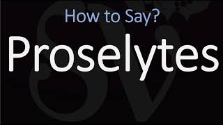 How to Pronounce Proselytes CORRECTLY [upl. by Annahpos]