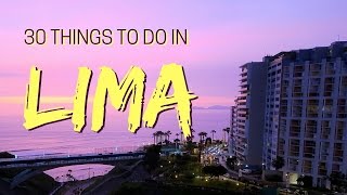 LIMA TRAVEL GUIDE  Top 30 Things To Do In Lima Peru [upl. by Allmon]