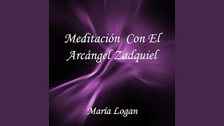 Meditación Con el Arcángel Zadquiel [upl. by Bertero]