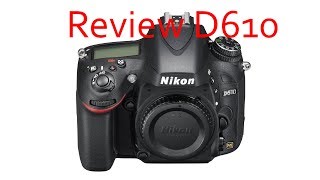 Review Nikon D610 [upl. by Yennaiv621]