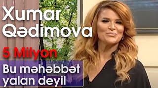 Xumar Qədimova  Bu məhəbbət yalan deyil 10dan sonra [upl. by Eelimaj]