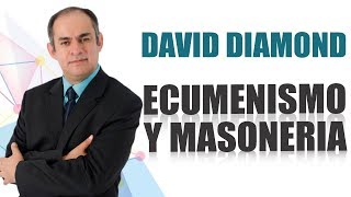 🔴 DAVID DIAMOND  ECUMENISMO Y MASONERIA daviddiamond daviddiamond2019 [upl. by Reisfield]