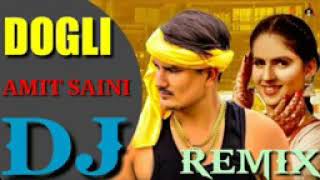 Dogli dj remix song amit saini rohtakiya new song DJ Remix [upl. by Nikki]