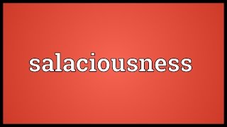 Salaciousness Meaning [upl. by Jobina]